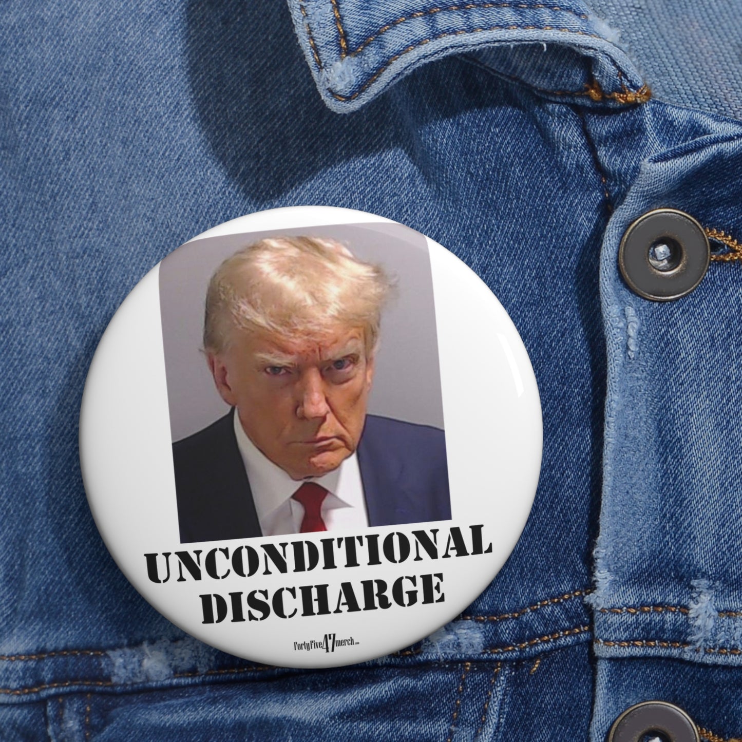 Custom Pin Buttons - Trump Sentencing Merch: Celebrate the "Unconditional Discharge"