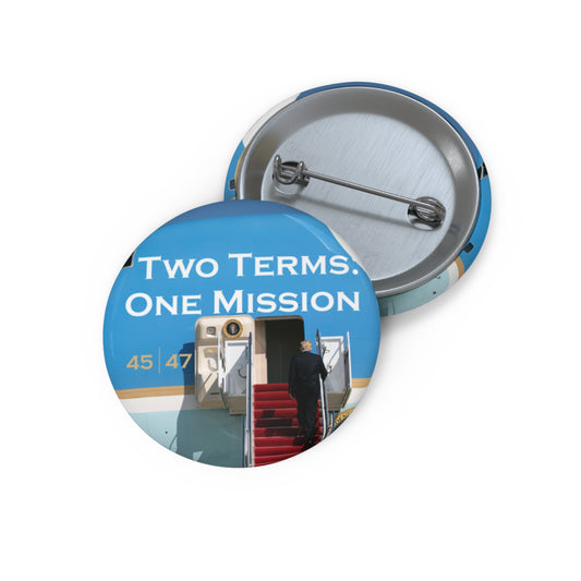 Custom Pin Buttons - Two Terms: One Mission - Air Force One